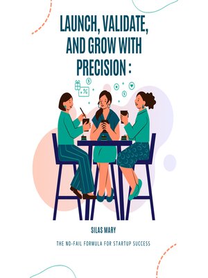 cover image of Launch, Validate, and Grow with Precision